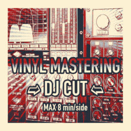 Vinyl Mastering for DJ CUT (Max 8min/side)
